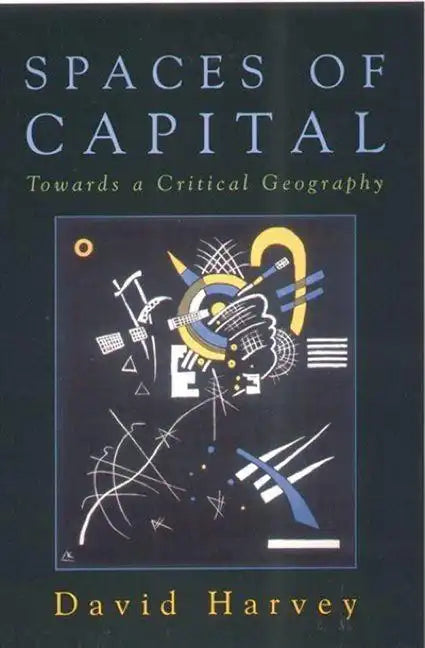 Spaces of Capital: Towards a Critical Geography - Paperback