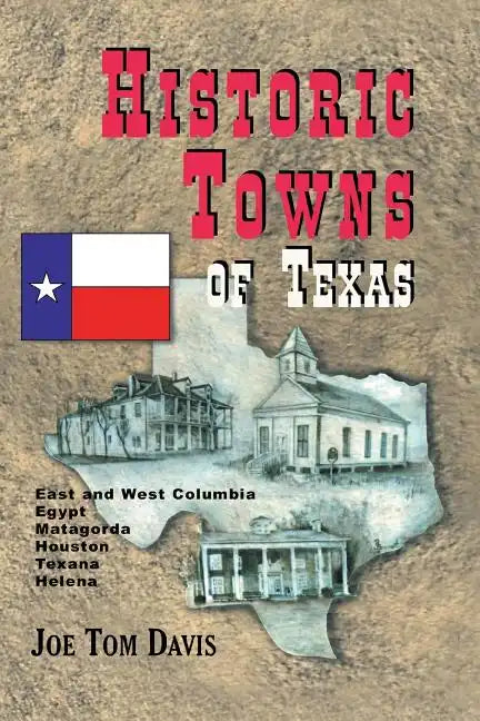 Historic Towns of Texas - Volume 1 - Paperback