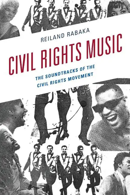 Civil Rights Music: The Soundtracks of the Civil Rights Movement - Paperback