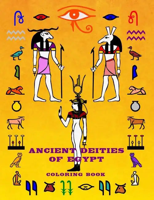 Ancient Deities Of Egypt: Fun Activity Coloring Book For Young Adult - Egyptian Gods Religion And History Stress Relief (Large 8.5