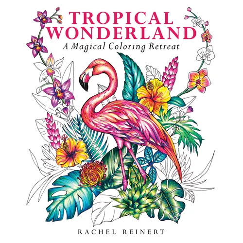 Tropical Wonderland: A Magical Coloring Retreat - A Calming Coloring Book of Rainforest Flowers and Animals for Adults - Paperback