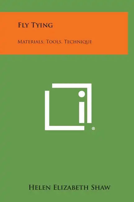 Fly Tying: Materials, Tools, Technique - Hardcover