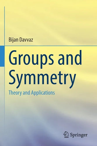 Groups and Symmetry: Theory and Applications - Paperback