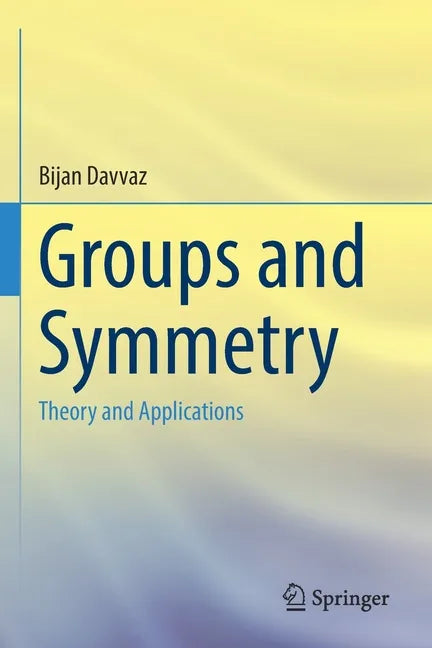 Groups and Symmetry: Theory and Applications - Paperback