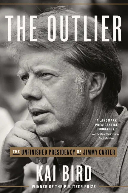 The Outlier: The Unfinished Presidency of Jimmy Carter - Paperback