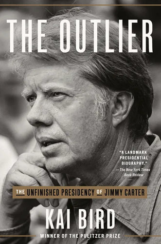 The Outlier: The Unfinished Presidency of Jimmy Carter - Paperback