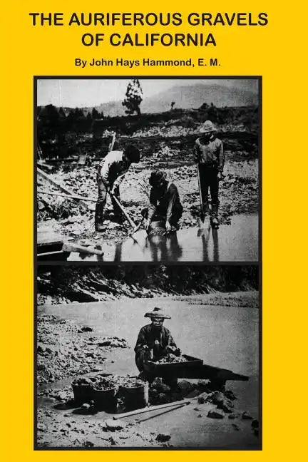 The Auriferous Gravels of California - Paperback