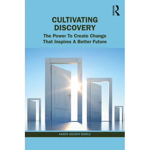 The Untapped Power of Discovery: How to Create Change That Inspires a Better Future - Paperback