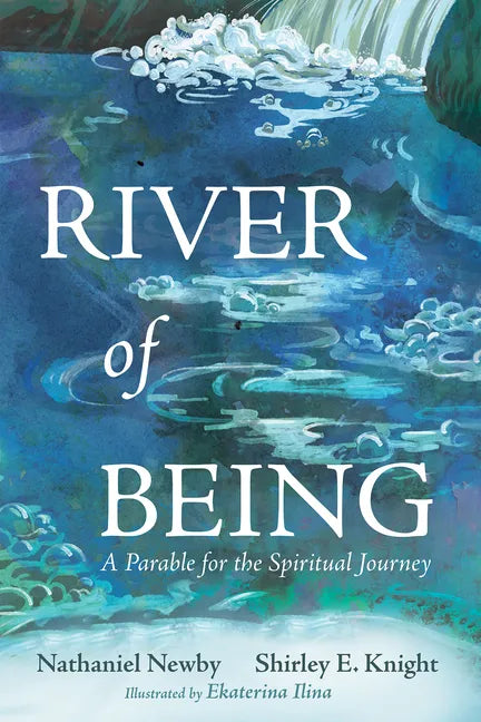 River of Being: A Parable for the Spiritual Journey - Paperback