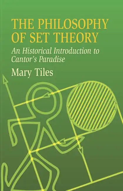 The Philosophy of Set Theory: An Historical Introduction to Cantor's Paradise - Paperback