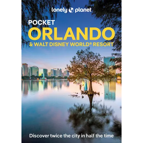 Lonely Planet Pocket Orlando & Walt Disney World (R) Resort: Discover Twice the Region in Half the Time Top Sights Maps & Walking Tours Covers the Mag