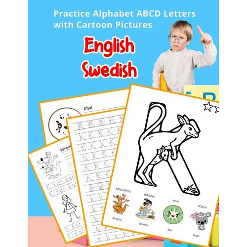 English Swedish Practice Alphabet ABCD letters with Cartoon Pictures: Öva Svenska alfabetet bokstäver med Cartoon Pictures - Paperback