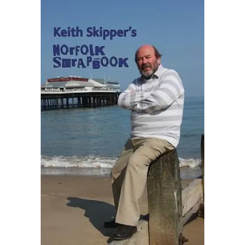 Keith Skipper's Norfolk Scrapbook - Paperback
