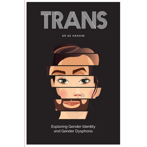 Trans: Exploring Gender Identity and Gender Dysphoria - Paperback
