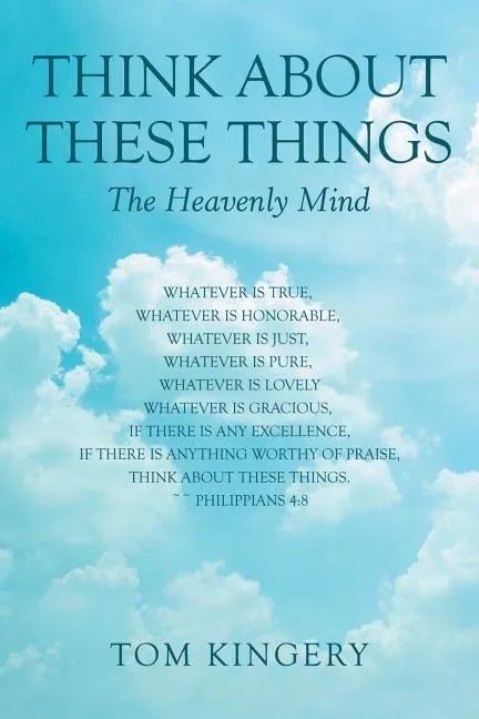 Think About These Things: The Heavenly Mind - Paperback