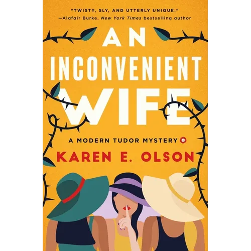 An Inconvenient Wife: A Modern Tudor Mystery - Hardcover