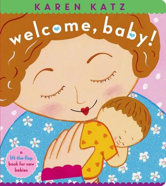 Welcome, Baby!: A Lift-The-Flap Book for New Babies - Board Book