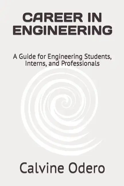 Career in Engineering: A Guide for Engineering Students, Interns, and Professionals - Paperback