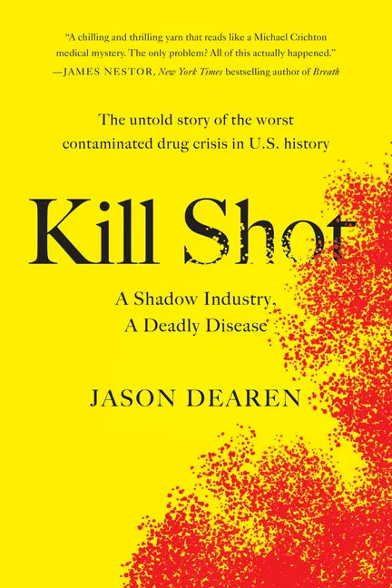Kill Shot: A Shadow Industry, a Deadly Disease - Paperback