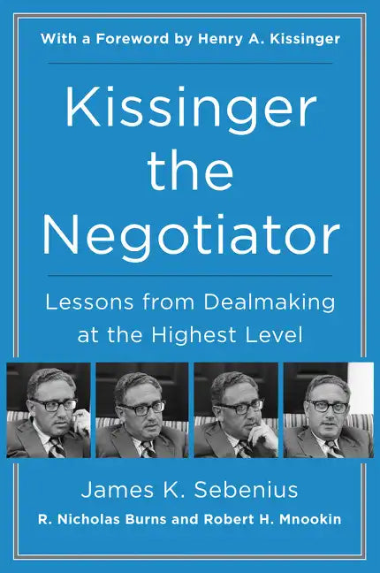 Kissinger the Negotiator: Lessons from Dealmaking at the Highest Level - Paperback