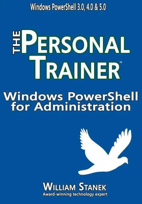 Windows PowerShell for Administration: The Personal Trainer - Paperback