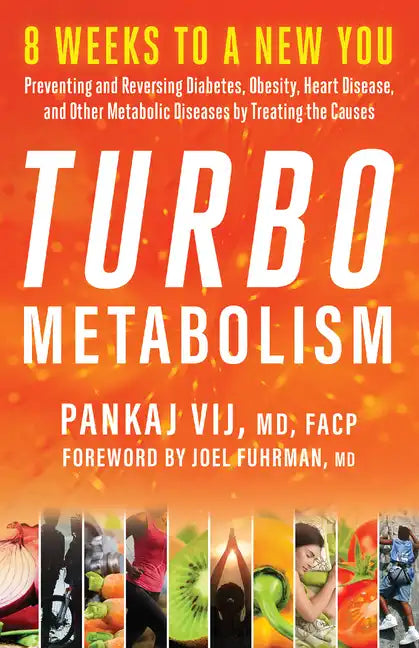 Turbo Metabolism: 8 Weeks to a New You: Preventing and Reversing Diabetes, Obesity, Heart Disease, and Other Metabolic Diseases by Treating the Causes - Paperback