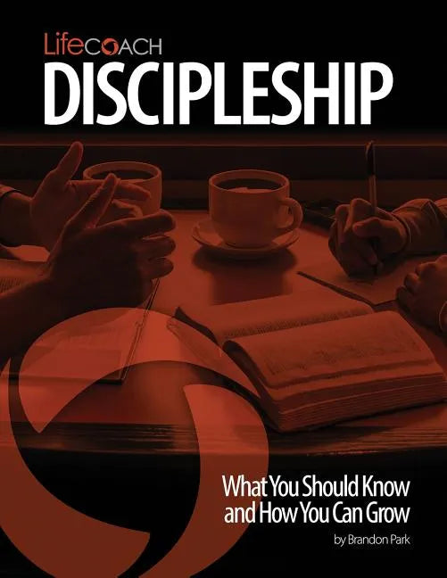 LifeCoach: Discipleship: What You Should Know and How You Can Grow - Paperback