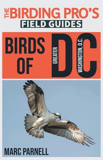Birds of Greater Washington, D.C. (The Birding Pro's Field Guides) - Paperback