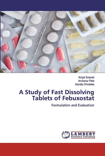 A Study of Fast Dissolving Tablets of Febuxostat - Paperback