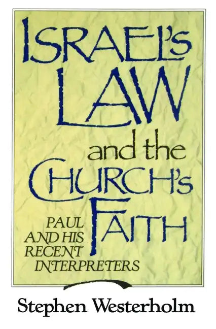 Israel's Law and the Church's Faith: Paul and His Recent Interpreters - Paperback