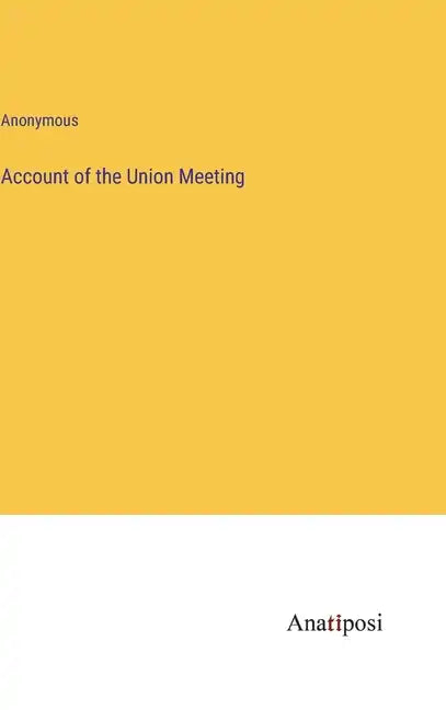 Account of the Union Meeting - Hardcover