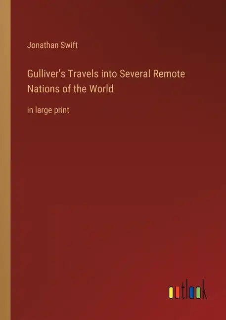 Gulliver's Travels into Several Remote Nations of the World: in large print - Paperback