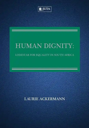 Human Dignity: Lodestar for Equality in South Africa - Paperback