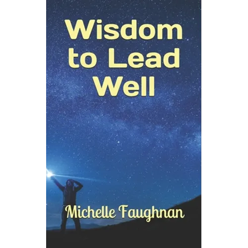 Wisdom to Lead Well - Paperback