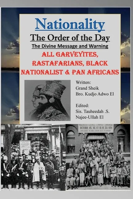 Nationality: The Order of the Day: The Divine Message and Warning, ALL Garveyites, Rastafarians, Black Nationalist & Pan Africans - Paperback