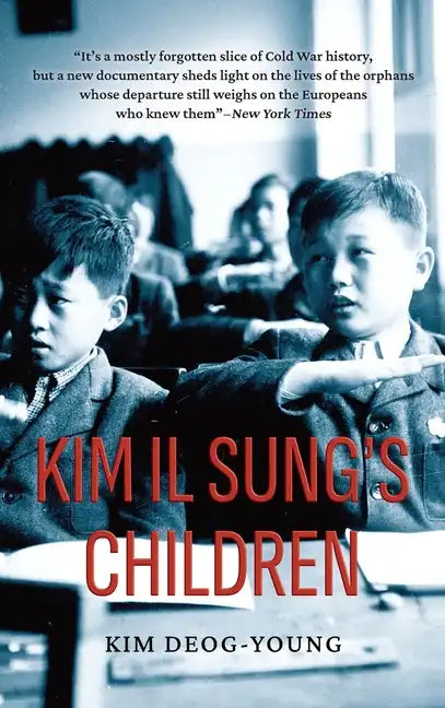 Kim Il Sung's Children - Hardcover