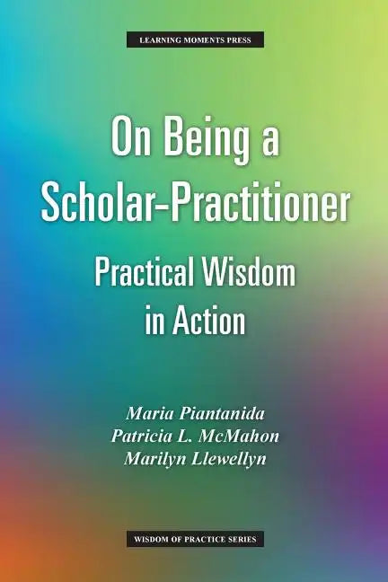 On Being a Scholar-Practitioner: Practical Wisdom in Action - Paperback