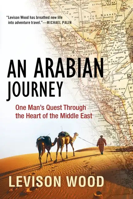 An Arabian Journey: One Man's Quest Through the Heart of the Middle East - Paperback