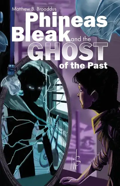 Phineas Bleak and the Ghost of the Past - Paperback