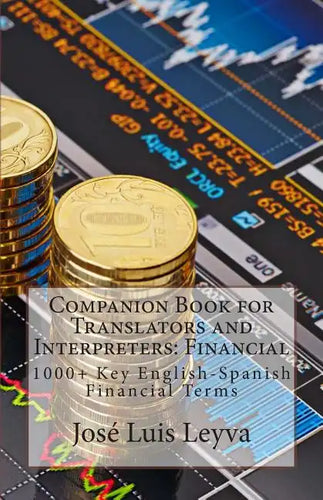 Companion Book for Translators and Interpreters: Financial: 1000+ Key English-Spanish Financial Terms - Paperback
