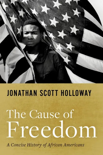 The Cause of Freedom: A Concise History of African Americans - Hardcover