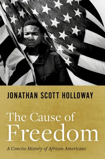 The Cause of Freedom: A Concise History of African Americans - Hardcover