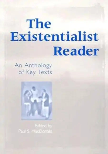 The Existentialist Reader: An Anthology of Key Texts - Paperback