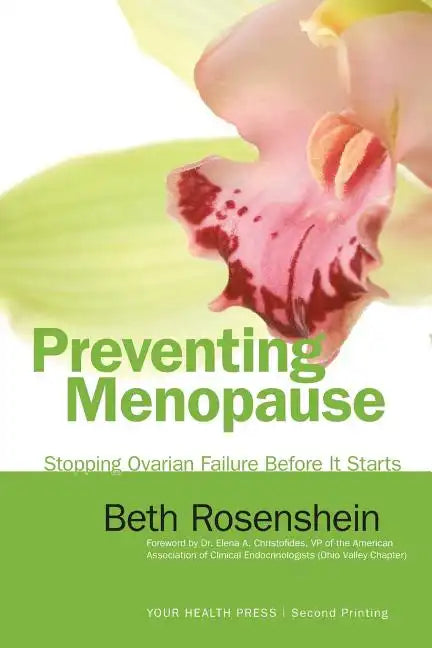 Preventing Menopause: Stopping Ovarian Failure Before It Starts - Paperback