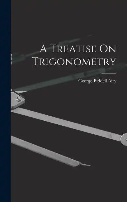 A Treatise On Trigonometry - Hardcover