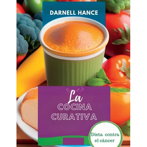 La Cocina Curativa: Dieta contra el cáncer - Paperback