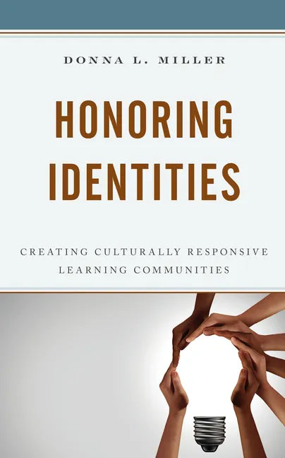 Honoring Identities: Creating Culturally Responsive Learning Communities - Hardcover