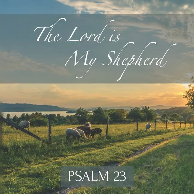 The Lord is My Shepherd Psalm 23: Inspirational New Testament Bible Scripture (King James Version) Scenic Photos - Paperback