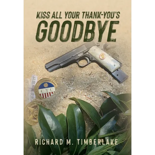 Kiss All Your Thank-You's Goodbye - Hardcover