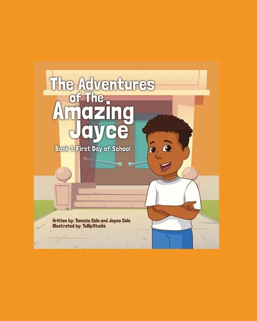 The Adventures of the Amazing Jayce: Book 1: First Day of School - Paperback
